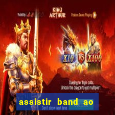 assistir band ao vivo multicanais